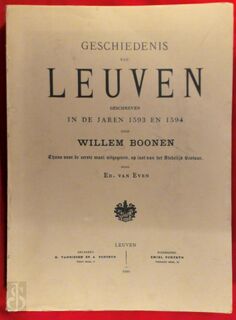 Geschiedenis van Leuven geschreven in de jaren 1593 en 1594 - Willem Boonen