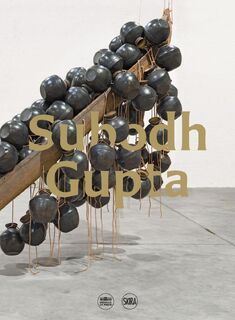 Subodh gupta - Camille Morineau, Mathilde De Croix, Germano Celant, Nicolas Bourriaud, Bhrigupati Singh (ISBN 9782370740830)