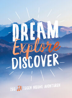 Dream, explore, discover (ISBN 9789036640183)