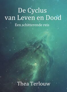 De Cyclus van Leven en Dood - Thea Terlouw (ISBN 9789082581461)