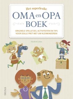 Het superleuke oma en opaboek - Elizabeth Laban (ISBN 9789044727128)