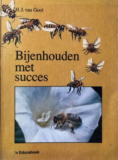 Bijenhouden met succes - H.J. van Gool (ISBN 9789011542600)