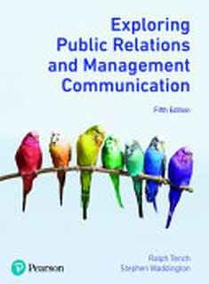 Exploring Public Relations and Management Communication - Ralph Tench, Stephen Waddington (ISBN 9781292321745)