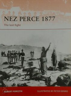 Nez Perce 1877 - Robert Forczyk (ISBN 9781849081917)