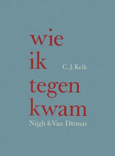Wie ik tegenkwam - C.J. Kelk (ISBN 9789038897646)