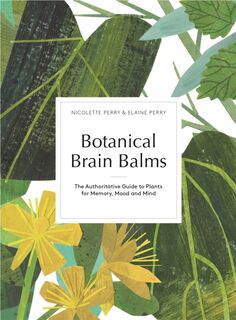 Botanical Brain Balms - Nicolette Perry, Elaine K. Perry (ISBN 9780993389283)