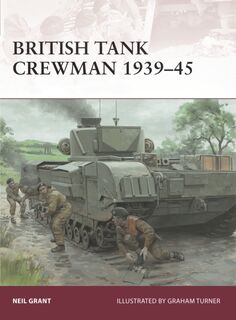 British Tank Crewman 1939-45 - Neil Grant (ISBN 9781472816962)