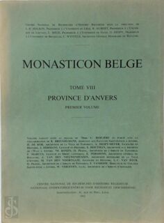 Monasticon Belge - Tome VIII - Province d'Anvers [2 volumes] - U. Berlière, K. Breugelmans, H. De Kok, J. Van Den Nieuwenhuizen, E. Persoons, E. Houtman
