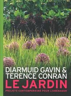 Le jardin - Diarmuid Gavin, Terence Conran (ISBN 9782700027969)