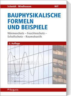 Bauphysikalische Nachweise und Beispiele - Peter Schmidt, Saskia Windhausen (ISBN 9783846203729)