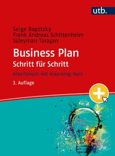 Business Plan Schritt für Schritt - Serge Ragotzky, Frank Andreas Schittenhelm, Süleyman Torasan (ISBN 9783825260613)