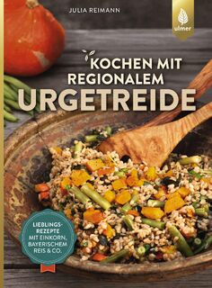 Kochen mit regionalem Urgetreide - Julia Reimann (ISBN 9783818602673)