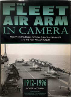 The Fleet Air Arm in Camera, 1912-1996 - Roger Hayward (ISBN 9780750912549)