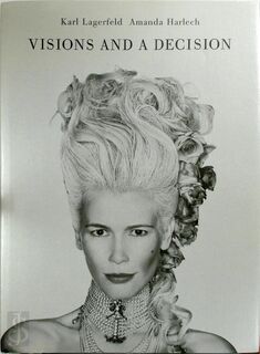 Visions and a Decision - Karl Lagerfeld, Amanda Harlech (ISBN 9783865215468)