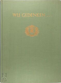 Wij gedenken ... gedenkboek van de Vereniging van Ambtenaren bij het Binnenlands Bestuur in Nederlands-Indië - Vereniging van Ambtenaren Bij Het Binnenlands Bestuur In Nederlands-Indië