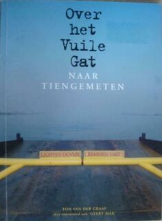 Over het vuile gat - naar Tiengemeten - A.J.J. van der Graaf (ISBN 9789090218441)