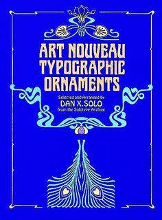 Art Nouveau Typographic Ornaments - Dan X Solo (ISBN 9780486243665)