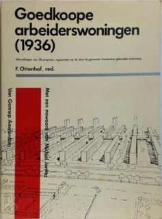 Goedkope arbeiderswoningen (1936) - [Red.] F. Ottenhof (ISBN 9789060124741)