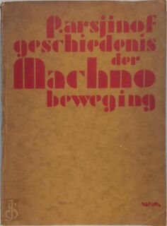 Geschiedenis der Machno-beweging, 1918-1921 - Petr Arsjinof