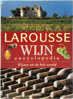 Larousse wijn encyclopedie - Christopher Foulkes, Roger Binnemans, Rob van Riet (ISBN 9789020926859)