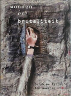 Wonden en Brutaliteit - Delphine Lecompte, Tom America (ISBN 8714835134107)