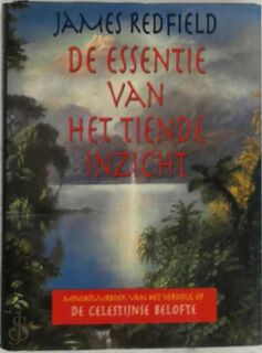 De essentie van het Tiende Inzicht - James Redfield (ISBN 9789022523339)