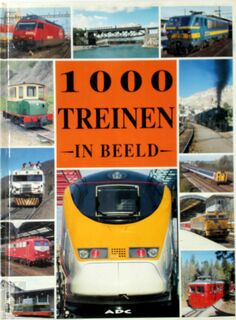 1000 treinen in beeld - André Papazian, Pieter van Oudheusden (ISBN 9789055612505)