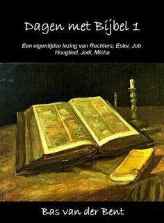 Dagen met de Bijbel 1 - B. van der Bent (ISBN 9789079538263)