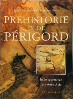 Prehistorie in de Périgord - J.-L. Aubarbier, M. Binet (ISBN 9789027476289)
