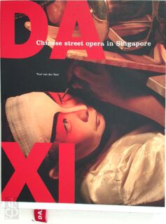 DAXI - Chinese straatopera in Singapore - Paul van der Veer (ISBN 9789078213055)
