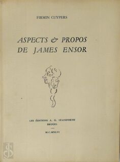 Aspects & Propos de James Ensor - Firmin Cuypers, James Ensor