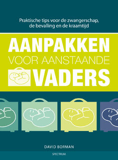 Aanpakken voor aanstaande vaders - David Borman (ISBN 9789000322619)