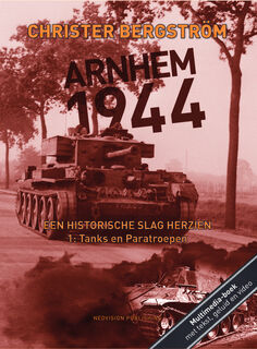 Arnhem 1944, een historische slag herzien - Christer Bergstrom (ISBN 9789083086002)