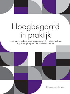 Hoogbegaafd in praktijk - Rianne van de Ven (ISBN 9789493171350)