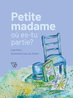 Petite Madame, où es-tu partie? - Inge Nees (ISBN 9789493306745)