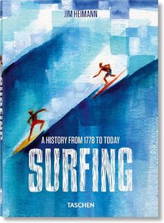 Surfing. 1778–Today. 40th Ed. - Jim Heimann (ISBN 9783836591461)