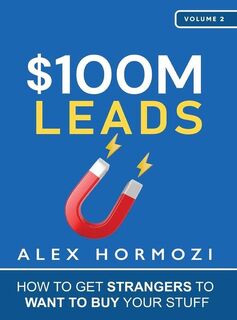$100M Leads - Alex Hormozi (ISBN 9781737475767)