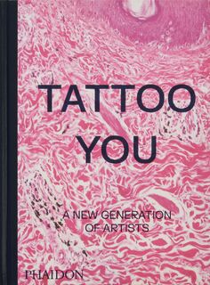 Tattoo You - Phaidon Editors, Alice Snape (ISBN 9781838667566)