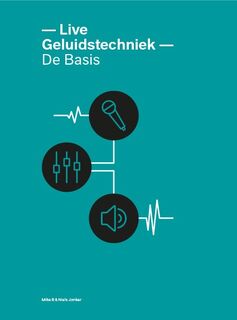 Live Geluidstechniek - de basis - N.T.A. Jonker, Mike B (ISBN 9789082845655)