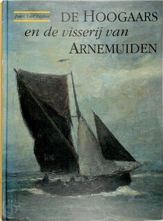 De Hoogaars en de visserij van Arnemuiden - Jules van Beylen (ISBN 9789074541039)