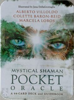 Mystical Shaman Pocket Oracle Cards: A 64-Card Deck and Guidebook - Alberto Villoldo, Colette Baron-Reid (ISBN 9781401973674)