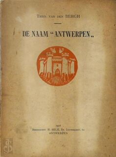 De naam "Antwerpen" - Theo van den Bergh