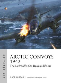 Arctic Convoys 1942 - Mark Lardas (ISBN 9781472852434)