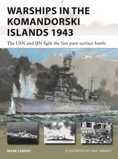 Warships in the Komandorski Islands 1943 - Mark Lardas (ISBN 9781472861405)