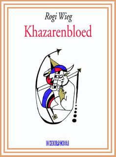 Khazarenbloed - Rogi Wieg (ISBN 9789062658077)