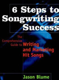 6 Steps to Songwriting Success - Jason Blume (ISBN 9780823084227)
