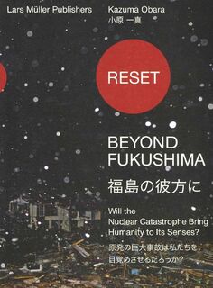 Reset. Beyond Fukushima - Adriano A. Biondo[Ed.], Lars Müller (ISBN 9783037782927)