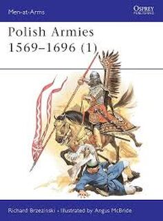 Polish Armies, 1569-1696 - Richard Brzezinski (ISBN 9780850457360)
