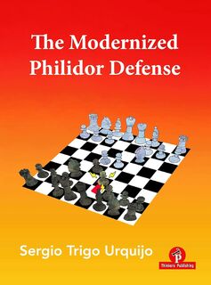 The Modernized Philidor Defense - Sergio Trigo Urquijo (ISBN 9789464201208)