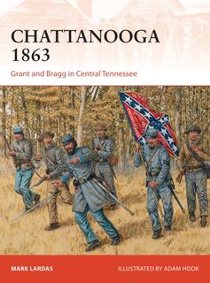 Chattanooga 1863 - Mark Lardas (ISBN 9781472812919)